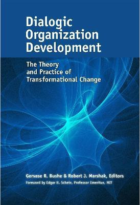 Dialogic Organization Development: The Theory and Practice of Transformational Change(English, Hardcover, Bushe Gervase)