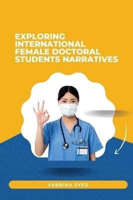 Exploring International Female Doctoral(English, Paperback, Syed Sabrina)