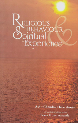 Religious Behaviour and Spiritual Experience Ashit Chandra Chakraborty and Swami Priyavrarananda(Paperback, Ashit Chandra Chakraborty, Swami Priyavrarananda)