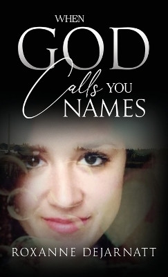 When God Calls You Names(English, Hardcover, Dejarnatt Roxanne)