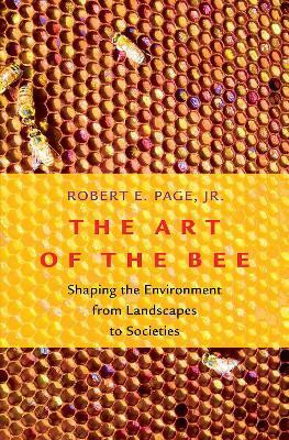 The Art of the Bee(English, Hardcover, Page Robert E.)