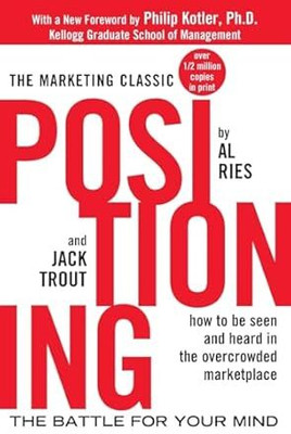 Positioning: A marketing classic BOOK that highlights the importance of creating a unique and compelling position in the minds of customers. The book emphasizes the need to focus on a specific target audience and differentiate your brand from competitors to stand out in the market.(Paperback, Al Rie