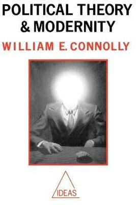 Political Theory and Modernity(English, Paperback, Connolly William)