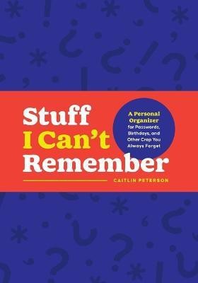 Stuff I Can't Remember(English, Paperback, Peterson Caitlin)