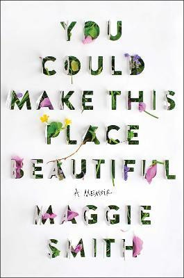 You Could Make This Place Beautiful(English, Hardcover, Smith Maggie)