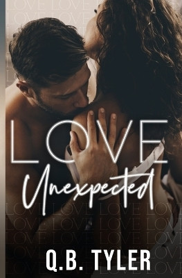 Love Unexpected(English, Paperback, Tyler Q B)