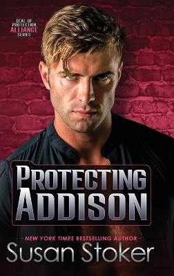 Protecting Addison(English, Hardcover, Stoker Susan)