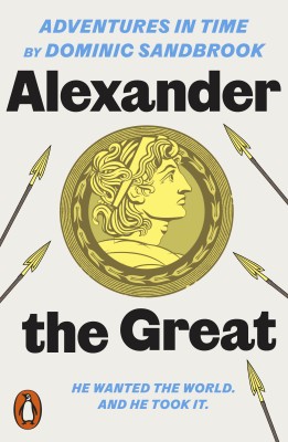 Adventures in Time: Alexander the Great(English, Paperback, Sandbrook Dominic)