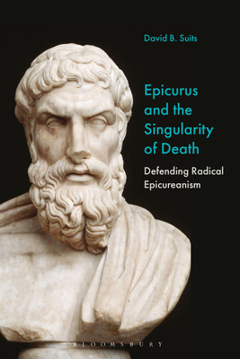 Epicurus and the Singularity of Death(English, Paperback, Suits David B. Prof)