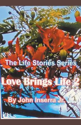 Love Brings Life 2(English, Paperback, Inserra John Jr)