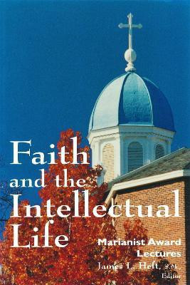 Faith and the Intellectual Life(English, Paperback, Heft James L.)