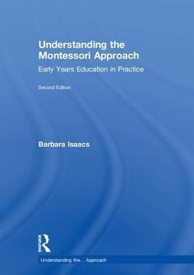 Understanding the Montessori Approach(English, Hardcover, Isaacs Barbara)