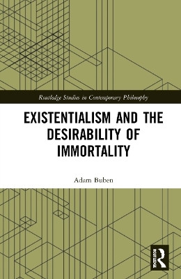Existentialism and the Desirability of Immortality(English, Paperback, Buben Adam)