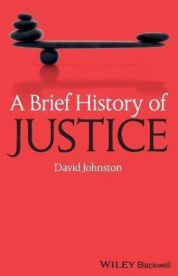 A Brief History of Justice(English, Paperback, Johnston David)