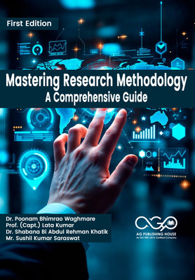 Mastering Research Methodology: A Comprehensive Guide(Paperback, Dr.Poonam BhimraoWaghmare, Prof.(Capt.)Lata Kumar, Dr.ShabanaBi AbdulRehmanKhatik, Mr.Sushil KumarSaraswat)