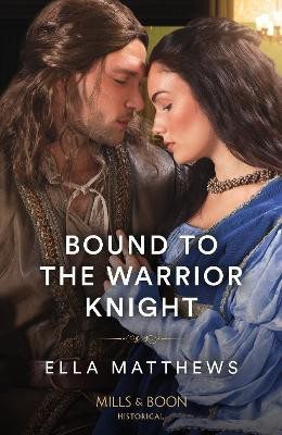 Bound To The Warrior Knight(English, Paperback, Matthews Ella)