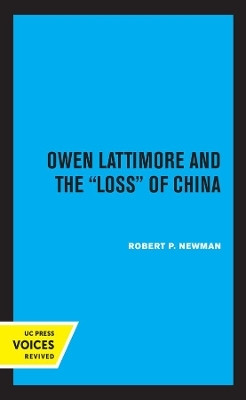 Owen Lattimore and the Loss of China(English, Hardcover, Newman Robert P.)