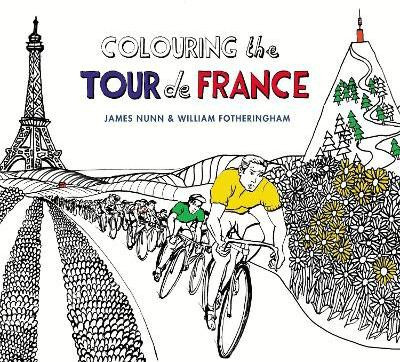 Colouring the Tour de France(English, Paperback, Fotheringham William)