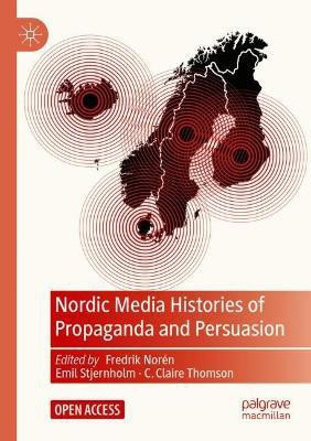 Nordic Media Histories of Propaganda and Persuasion(English, Paperback, unknown)