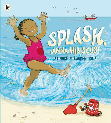 Splash, Anna Hibiscus!(English, Paperback, Atinuke)