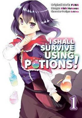 I Shall Survive Using Potions (Manga) Volume 1(English, Paperback, FUNA Garrison)