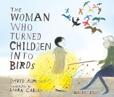 The Woman Who Turned Children into Birds(English, Paperback, Almond David)