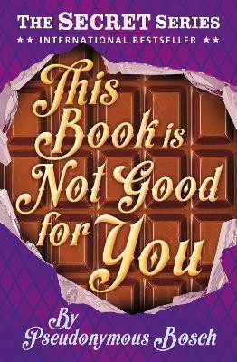 This Book is Not Good For You(English, Paperback, Bosch Pseudonymous)