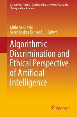 Algorithmic Discrimination and Ethical Perspective of Artificial Intelligence(English, Hardcover, unknown)