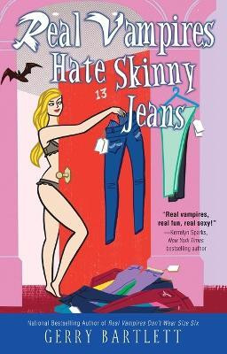 Real Vampires Hate Skinny Jeans(English, Paperback, Bartlett Gerry)