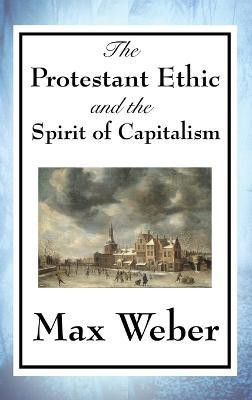 The Protestant Ethic and the Spirit of Capitalism(English, Hardcover, Weber Max)
