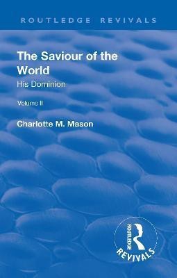 Revival: The Saviour of the World - Volume II (1908)(English, Paperback, Mason Charlotte M.)