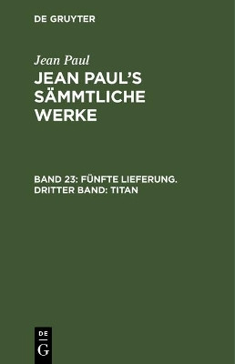 Fuenfte Lieferung. Dritter Band: Titan(German, Hardcover, Paul Jean)