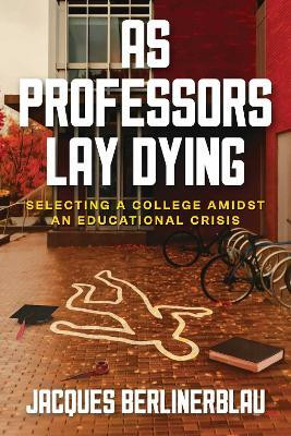 As Professors Lay Dying(English, Paperback, Berlinerblau Jacques)