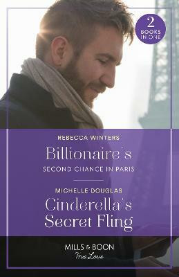 Billionaire's Second Chance In Paris / Cinderella's Secret Fling(English, Paperback, Winters Rebecca)