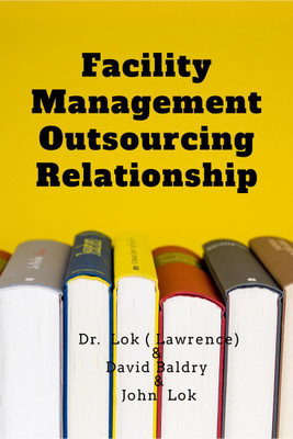 Facility Management Outsourcing Relationship(English, Paperback, Ka Leung Lok, amp, David Baldry)
