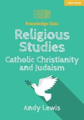 Knowledge Quiz: Religious Studies - Catholic Christianity and Judaism(English, Paperback, Lewis Andy)