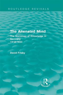 The Alienated Mind (Routledge Revivals)(English, Electronic book text, Frisby David)