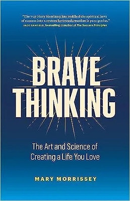 Brave Thinking(Paperback, Mary Morrissey)