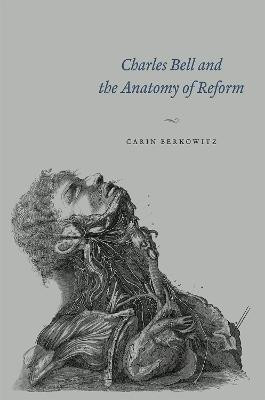 Charles Bell and the Anatomy of Reform(English, Hardcover, Berkowitz Carin)