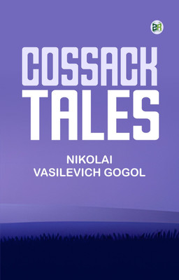 Cossack Tales(Paperback, Nikolai Vasilevich Gogol)