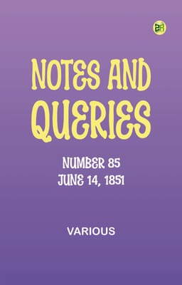 Notes and Queries, Number 85, June 14, 1851(Paperback, Various)