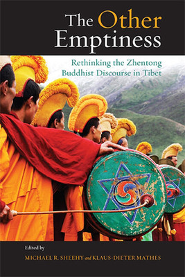 The Other Emptiness: Rethinking the Zhentong Buddhist Discourse in Tibet(Hardcover, Michael R. Sheehy, Klaus-Dieter Mathes)