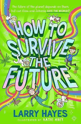 How to Survive The Future: Volume 3(English, Paperback, Hayes Larry)