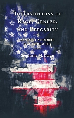 Intersections of Race, Gender, and Precarity(English, Hardcover, Baran Stephanie M. Nicholls State University)