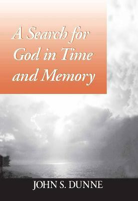 Search for God in Time and Memory, a(English, Paperback, Dunne John S.)