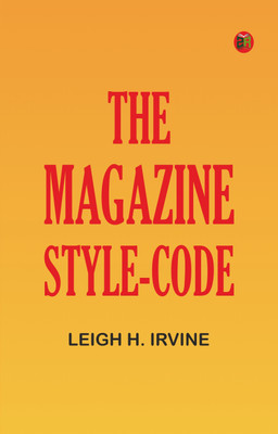 The Magazine Style-Code(Paperback, Leigh H. Irvine)