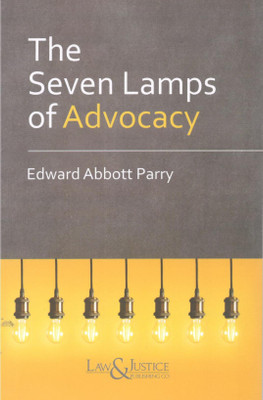 The Seven Lamps of Advocacy(Paperback, Edward Abbott Parry)