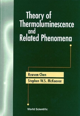 Theory Of Thermoluminescence And Related Phenomena(English, Hardcover, Chen Reuven)