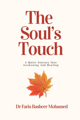 The Soul's Touch  - A Quiet Journey Into Awakening And Healing(Paperback, Dr Faris Basheer Mohamed)