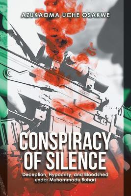 Conspiracy of Silence(English, Paperback, Uche Osakwe Azukaoma)